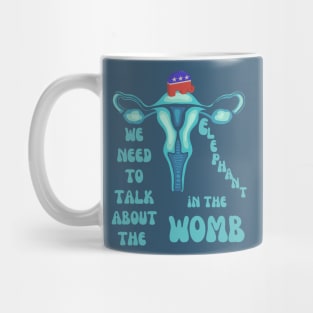 We Need To Talk About The Elephant In The Womb Mug